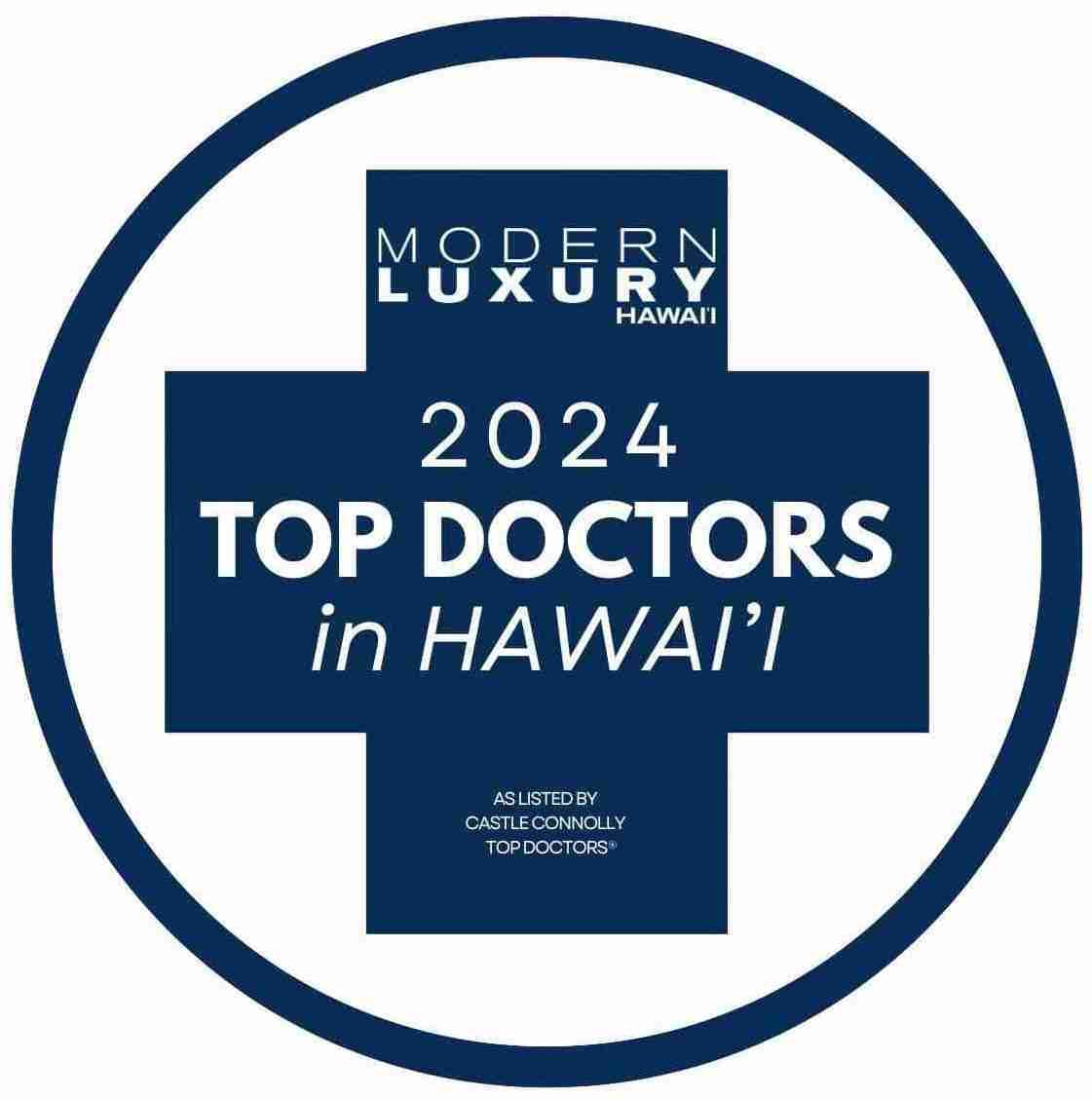 Modern Luxury Hawai‘i 2024 Top Doctors badge, as listed by Castle Connolly